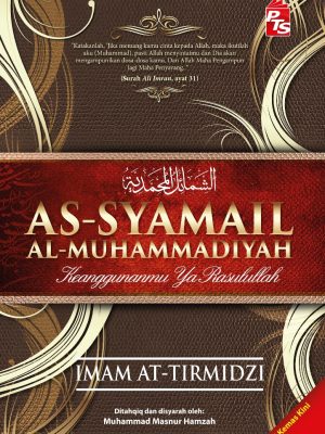 As-Syamail Al-Muhammadiyah: Edisi Kemas Kini (Hard Cover) | Imam At-Tirmidzi | PTS